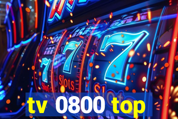 tv 0800 top